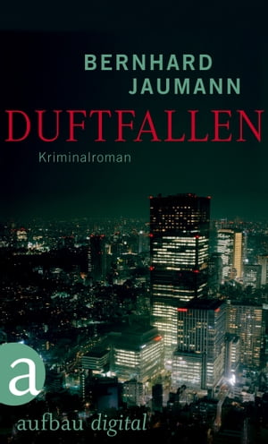 Duftfallen Roman【電子書籍】[ Bernhard Jaumann ]