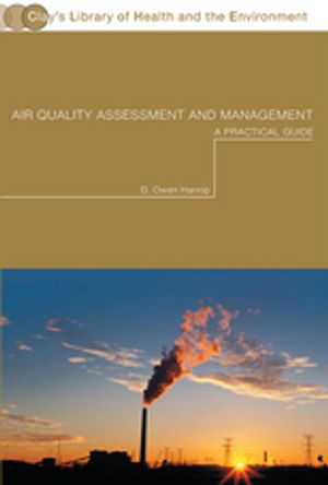 Air Quality Assessment and Management A Practical Guide【電子書籍】[ Dr Owen Harrop ]