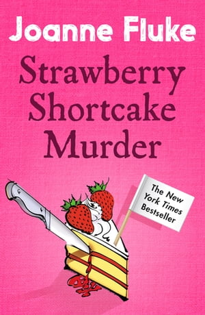 Strawberry Shortcake Murder (Hannah Swensen Mysteries, Book 2) A dangerously delicious mystery