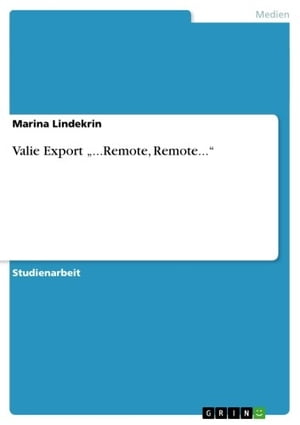 Valie Export '...Remote, Remote...'