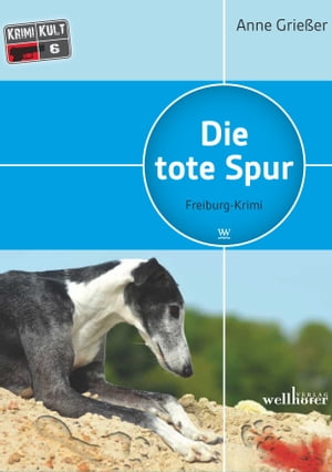 Die tote Spur: Freiburg Krimi