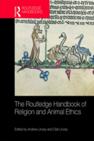 The Routledge Handbook of Religion and Animal Ethics