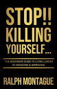 ŷKoboŻҽҥȥ㤨STOP!! Killing Yourself... The Beginners Guide to Living Longer By Removing & ImprovingŻҽҡ[ Ralph Montague ]פβǤʤ1,020ߤˤʤޤ