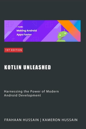 Kotlin Unleashed: Harnessing the Power of Modern Android Development Category