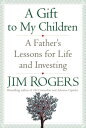 A Gift to My Children A Father's Lessons for Life and Investing【電子書籍】[ Jim Roger...