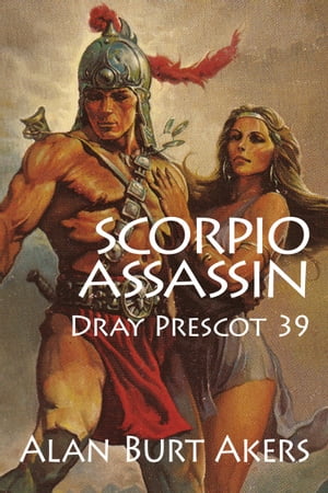 Scorpio Assassin Dray Prescot 39【電子書籍】[ Alan Burt Akers ]