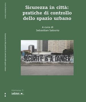 Sicurezza in città: pratiche di controllo all’interno dello spazio urbano