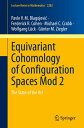 Equivariant Cohomology of Configuration Spaces Mod 2 The State of the Art【電子書籍】 Pavle V. M. Blagojevi