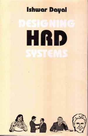 Designing HRD Systems【電子書籍】[ Ishwar Dayal ]