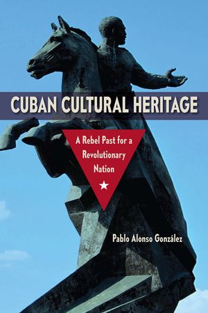 ŷKoboŻҽҥȥ㤨Cuban Cultural Heritage A Rebel Past for a Revolutionary NationŻҽҡ[ Pablo Alonso Gonz?lez ]פβǤʤ4,151ߤˤʤޤ