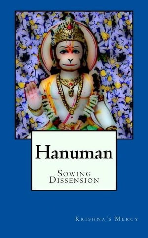 楽天楽天Kobo電子書籍ストアHanuman Sowing Dissension【電子書籍】[ Krishna's Mercy ]