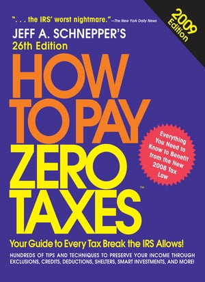 How to Pay Zero Taxes 2009【電子書籍】[ Jeff A. Schnepper ]