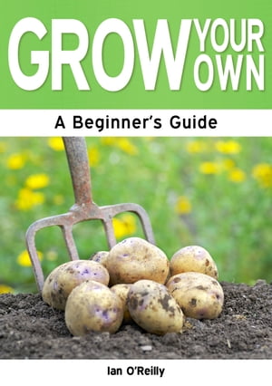 Grow Your Own: A Beginner's Guide