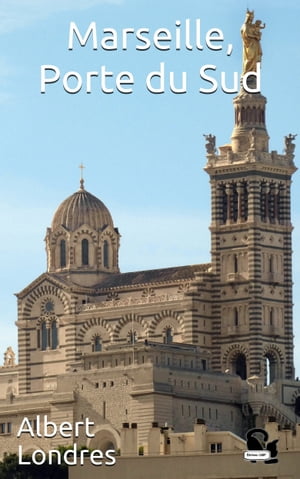 Marseille, Porte du Sud【電子書籍】[ Londres Albert ]