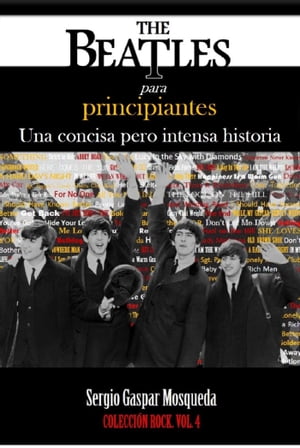 The Beatles para principiantes. Una concisa pero intensa historia