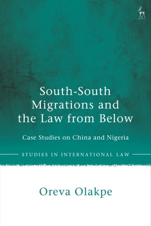 楽天楽天Kobo電子書籍ストアSouth-South Migrations and the Law from Below Case Studies on China and Nigeria【電子書籍】[ Oreva Olakpe ]