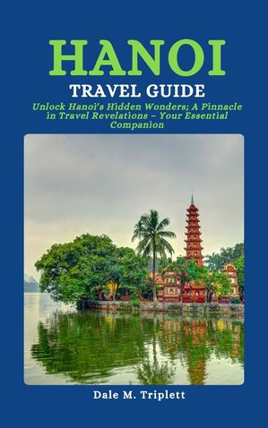 Hanoi Travel Guide