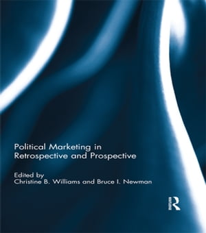Political Marketing in Retrospective and Prospective【電子書籍】
