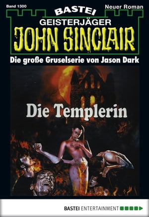 John Sinclair 1300 Die Templerin (1. Teil)Żҽҡ[ Jason Dark ]