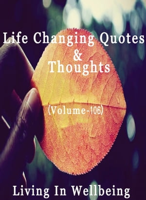 Life Changing Quotes & Thoughts (Volume 106)