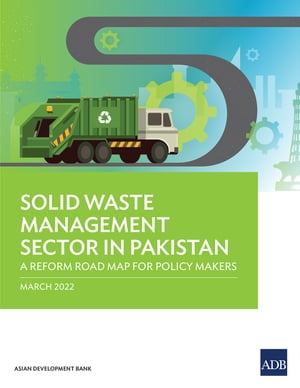 Solid Waste Management Sector in Pakistan A Refo