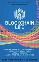 Blockchain Life Making Sense of the Metaverse, NFTs, Cryptocurrency, Virtual Rea...