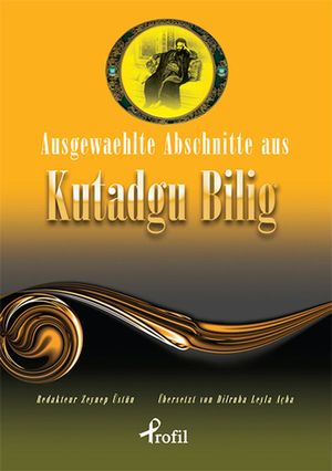 Ausgewaehlte Abschnitte Aus Kutadgu BiligŻҽҡ[ Kolektif ]