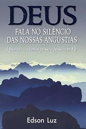 ŷKoboŻҽҥȥ㤨Deus Fala no Sil?ncio das Nossas Ang?stias Quando andamos passo a passo com EleŻҽҡ[ Edson Luz ]פβǤʤ257ߤˤʤޤ
