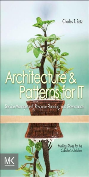 Architecture and Patterns for IT Service Management, Resource Planning, and Governance Making Sh..