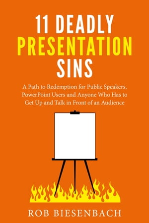 ŷKoboŻҽҥȥ㤨11 Deadly Presentation Sins A Path to Redemption for Public Speakers, PowerPoint Users and Anyone Who Has to Get Up and Talk in Front of an AudienceŻҽҡ[ Rob Biesenbach ]פβǤʤ1,627ߤˤʤޤ