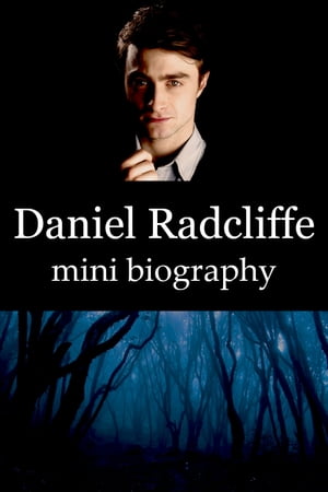 Daniel Radcliffe Mini Biography