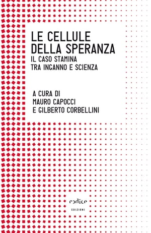 ŷKoboŻҽҥȥ㤨Le cellule della speranza. Il caso Stamina tra inganno e scienzaŻҽҡ[ Mauro Capocci ]פβǤʤ500ߤˤʤޤ