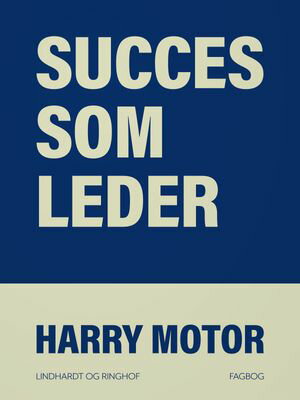 Succes som leder【電子書籍】[ Harry Motor ]