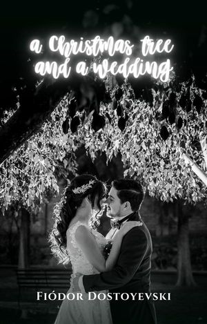 ŷKoboŻҽҥȥ㤨A Christmas tree and a weedingŻҽҡ[ Fiodor Dostoyevski ]פβǤʤ442ߤˤʤޤ