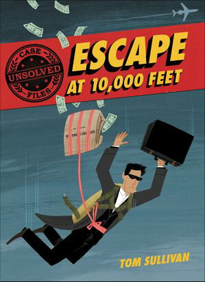 ŷKoboŻҽҥȥ㤨Unsolved Case Files: Escape at 10,000 FeetŻҽҡ[ Tom Sullivan ]פβǤʤ15ߤˤʤޤ