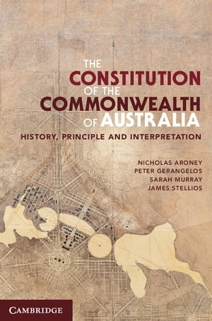 ŷKoboŻҽҥȥ㤨The Constitution of the Commonwealth of Australia History, Principle and InterpretationŻҽҡ[ Nicholas Aroney ]פβǤʤ20,841ߤˤʤޤ