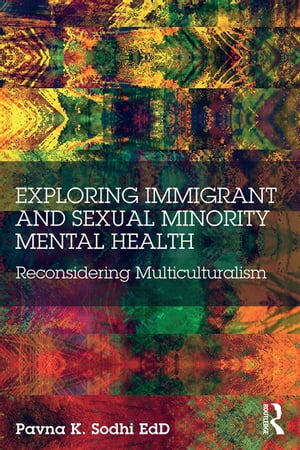 Exploring Immigrant and Sexual Minority Mental Health Reconsidering Multiculturalism