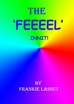 The Feeeel Innit!