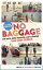 No Baggage Ein Date, drei Wochen, acht L?nder - und kein Gep?ckŻҽҡ[ Clara Bensen ]