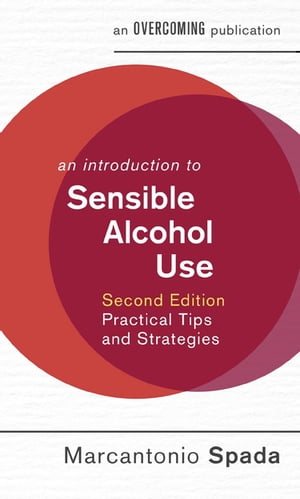 An Introduction to Sensible Alcohol Use, 2nd Edition