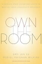 Own the Room Discover Your Signature Voice to Master Your Leadership Presence【電子書籍】 Amy Jen Su