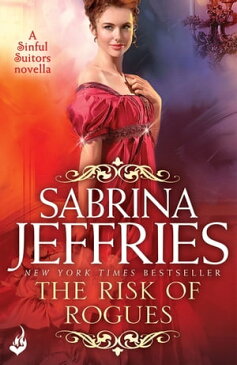 The Risk of Rogues: Sinful Suitors An enthralling Regency romance Novella【電子書籍】[ Sabrina Jeffries ]