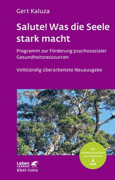 Salute! Was die Seele stark machtProgramm zur F?rderung psychosozialer Gesundheitsressourcen【電子書籍】[ Gert Kaluza ]