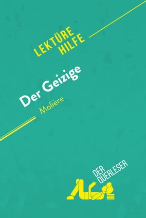 Der Geizige von Moli?re (Lekt?rhilfe) Detaillierte Zusammenfassung, Personenanalyse und Interpretation