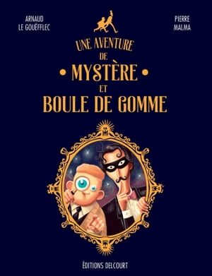 Une aventure de Mystère et Boule de Gomme