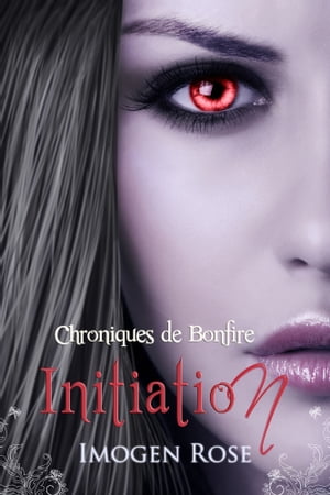 Académie Bonfire, Tome 1: Initiation (Chroniques de Bonfire)