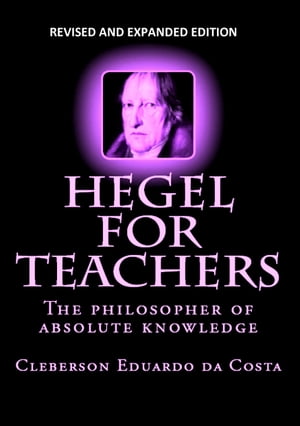 HEGEL FOR TEACHERS
