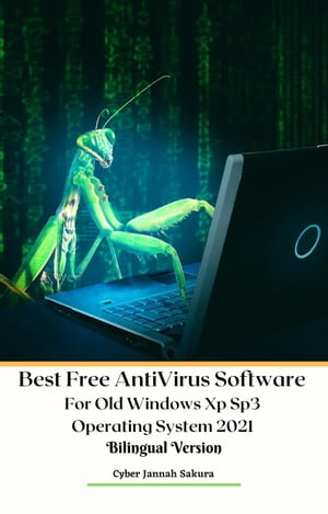 Best Free Anti Virus Software For Old Windows Xp Sp3 Operating System 2021 Bilingual Version