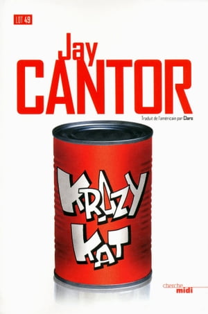 Krazy Kat【電子書籍】 Jay Cantor