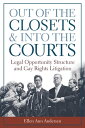 Out of the Closets and into the Courts Legal Opportunity Structure and Gay Rights Litigation